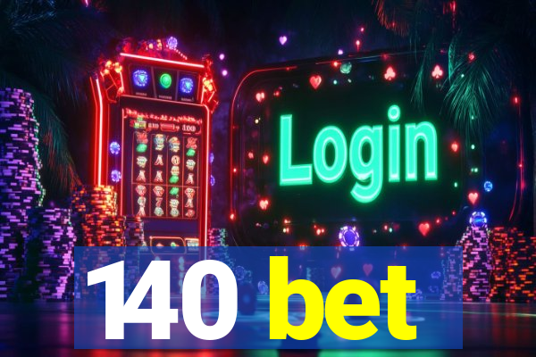 140 bet